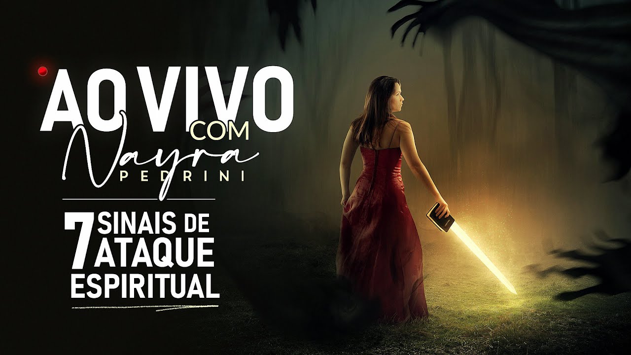 7 SINAIS DE ATAQUE ESPIRITUAL - Live - Nayra Pedrini