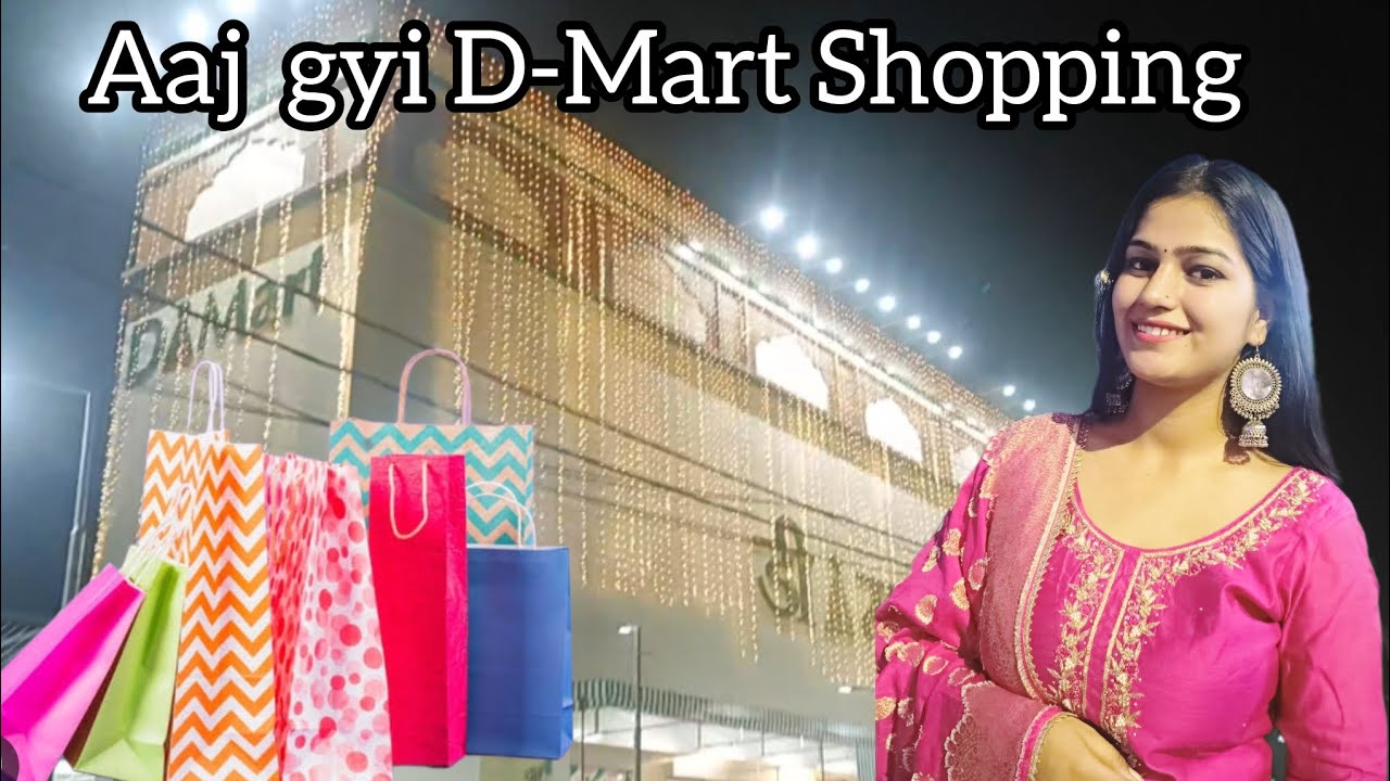 Aaj gyi D Mart shopping 🛍️