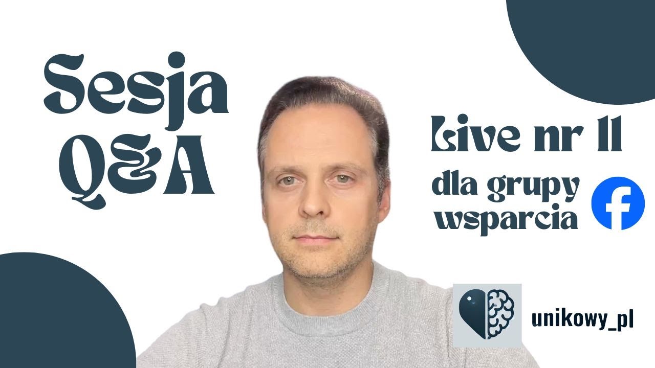 Live nr 11 Sesja Q&A dla grupy wsparcia