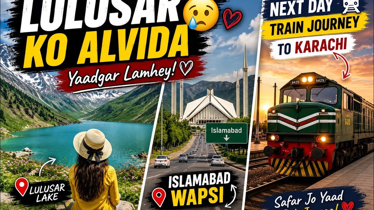 Lulusar Lake sy Islamabad wapise/Next Day Train sy Karachi /Last vlog/Travel Pakistan 