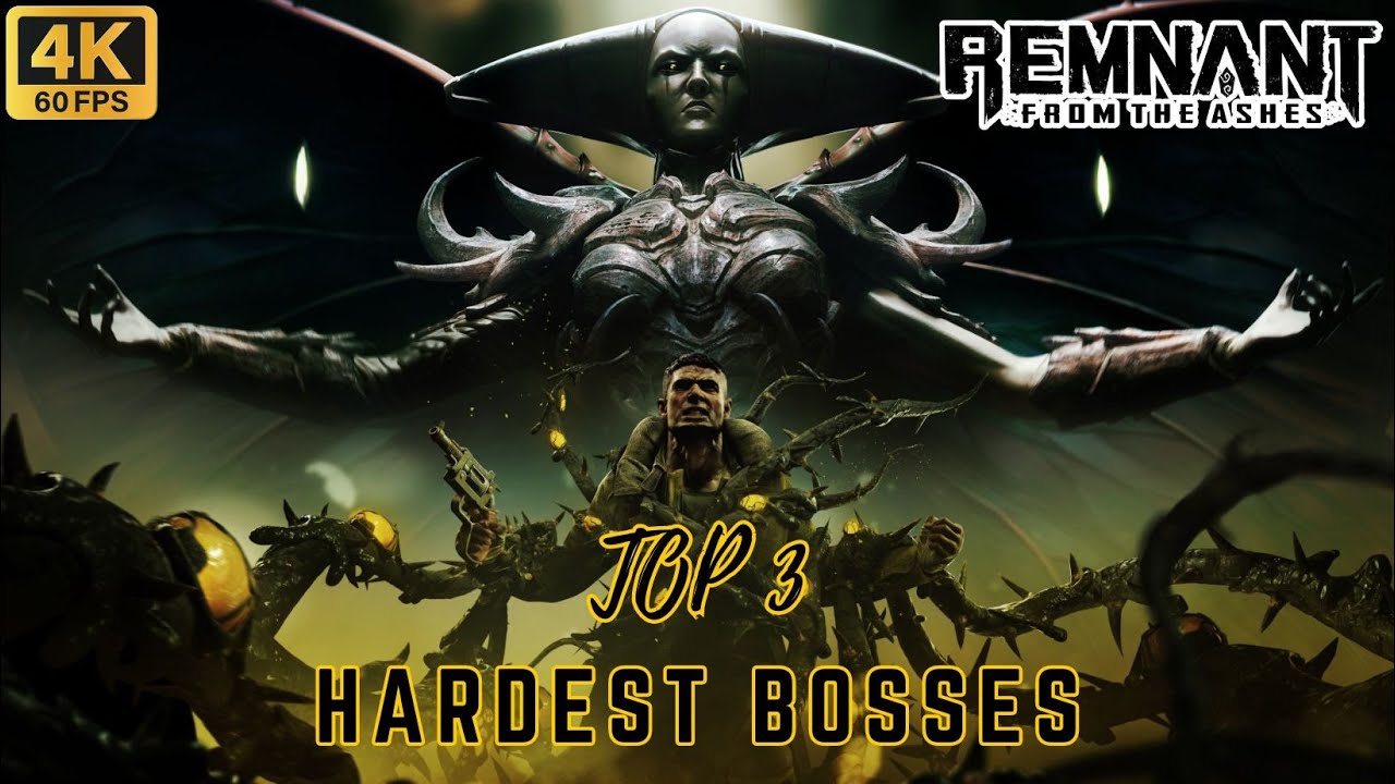 Top 3 Hardest Bosses in REMNANT FROM THE ASHES - 4K/60FPS #remnantfromtheashes  #bossfight