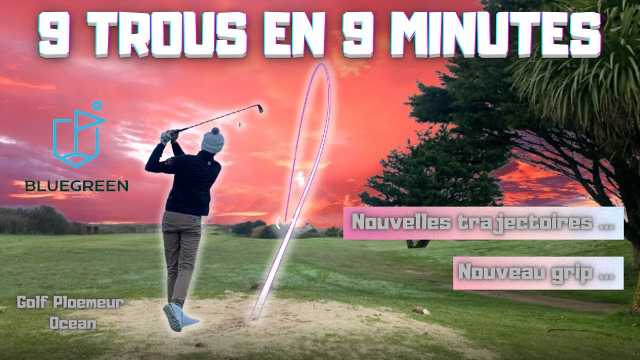 9 TROUS EN 9 MINUTES - Nouveau Grip, travail sur les trajectoires …