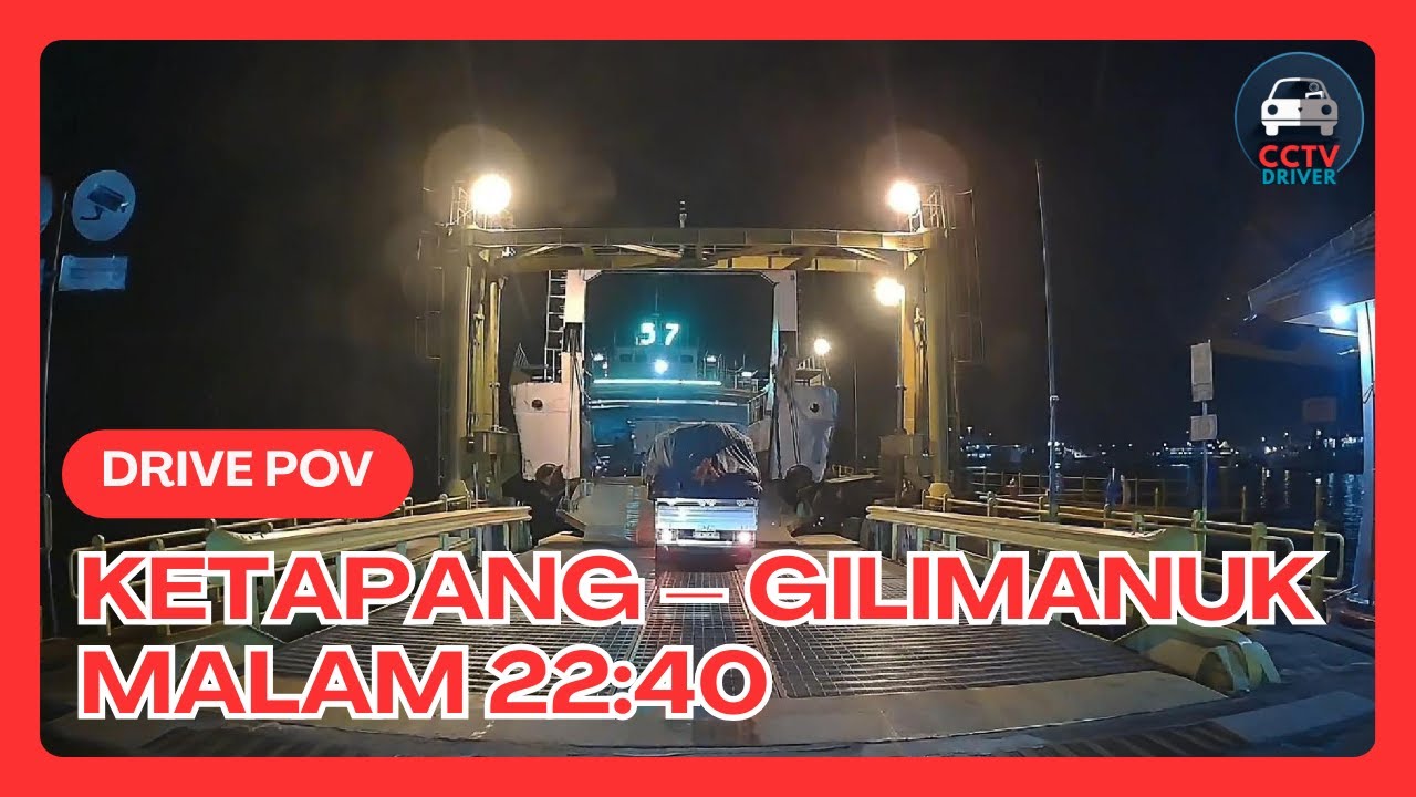 POV Dashcam Driving Menyeberang Ketapang - Gilimanuk | Sabtu 15/2/25 Malam | No Talking | CCTVDRIVER