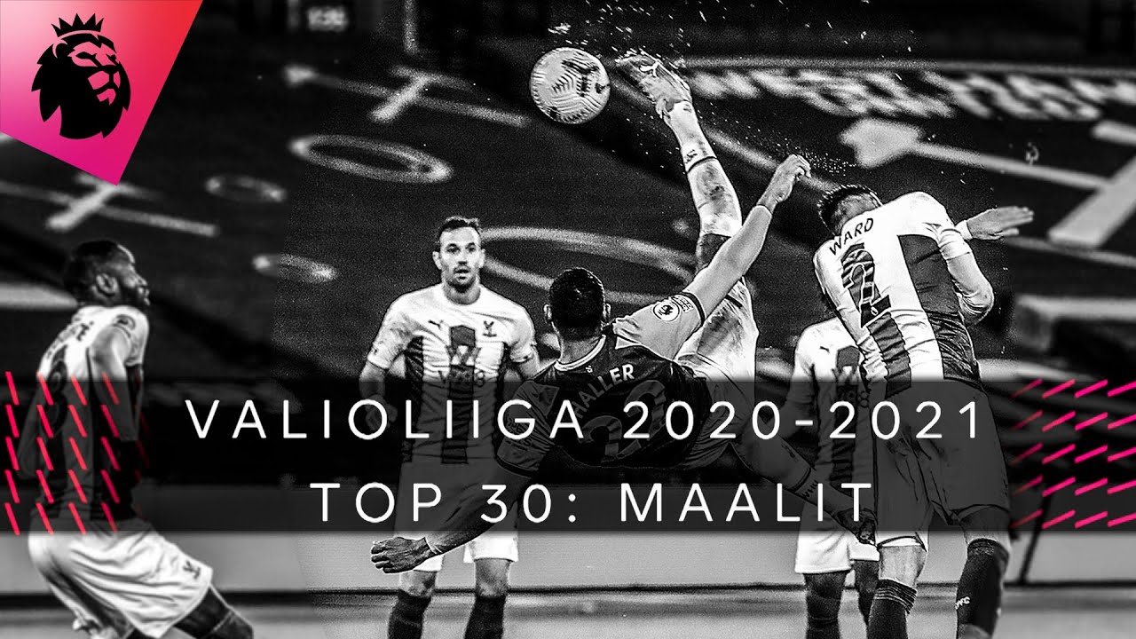 TOP 30: Maalit | Valioliigakausi 2020/21