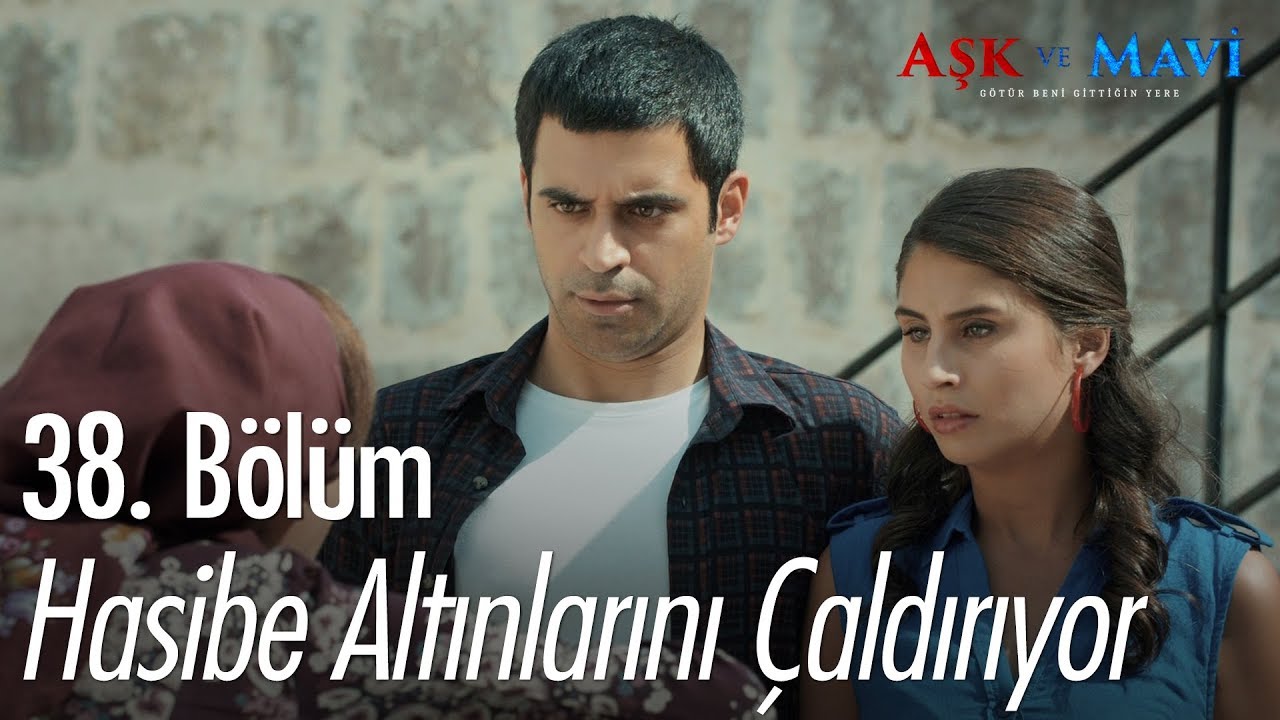 Hasibe altınlarını çaldırıyor - Aşk ve Mavi 38. Bölüm