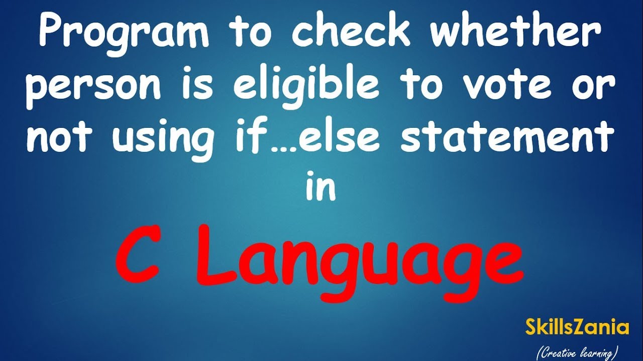 Program to check whether person is eligible to vote or not using if ..else