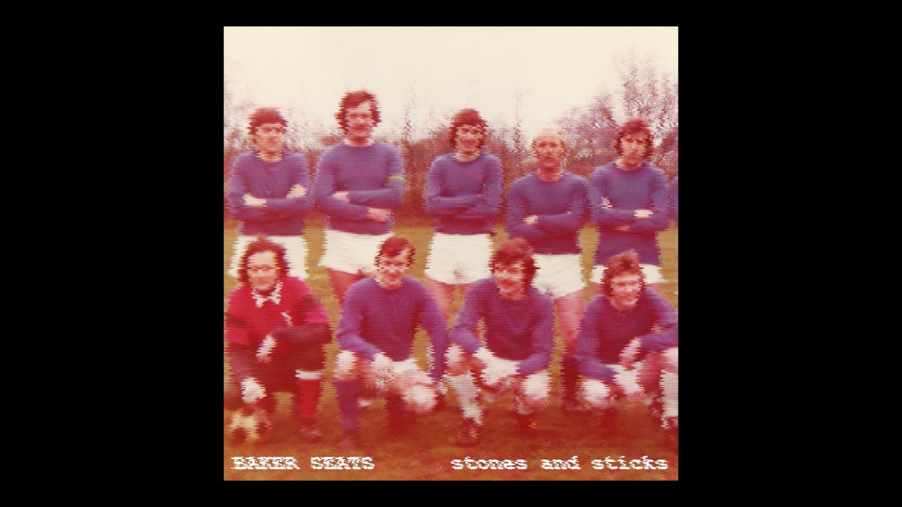 Baker Seats - Stones And Sticks (Official Audio)