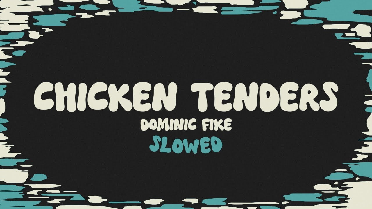 Dominic Fike - Chicken Tenders (slowed + reverb + lyrics)