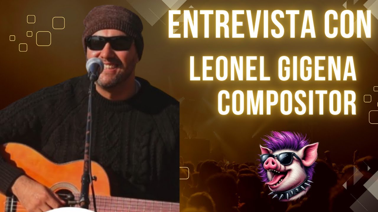 Chavorocker conversa con Leonel Gigena, compositor argentino y creador de canciones con identidad