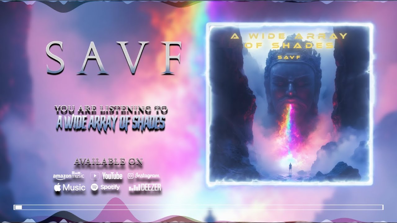 SAVF - A Wide Array Of Shades (Official Visualizer)