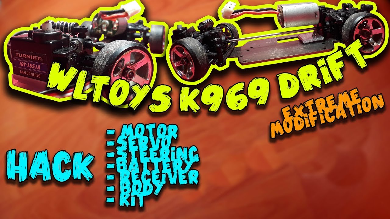 WLTOYS K969 DRIFT ( EXTREME HACK MODIFICATIONS )