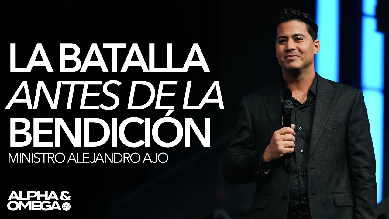 La batalla antes de la bendición l Ministro Alejandro Ajo