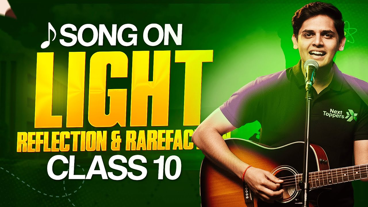 Light Reflection & Refraction Class 10 | Full Chapter Revision Song | Class 10 Science Chapter 9