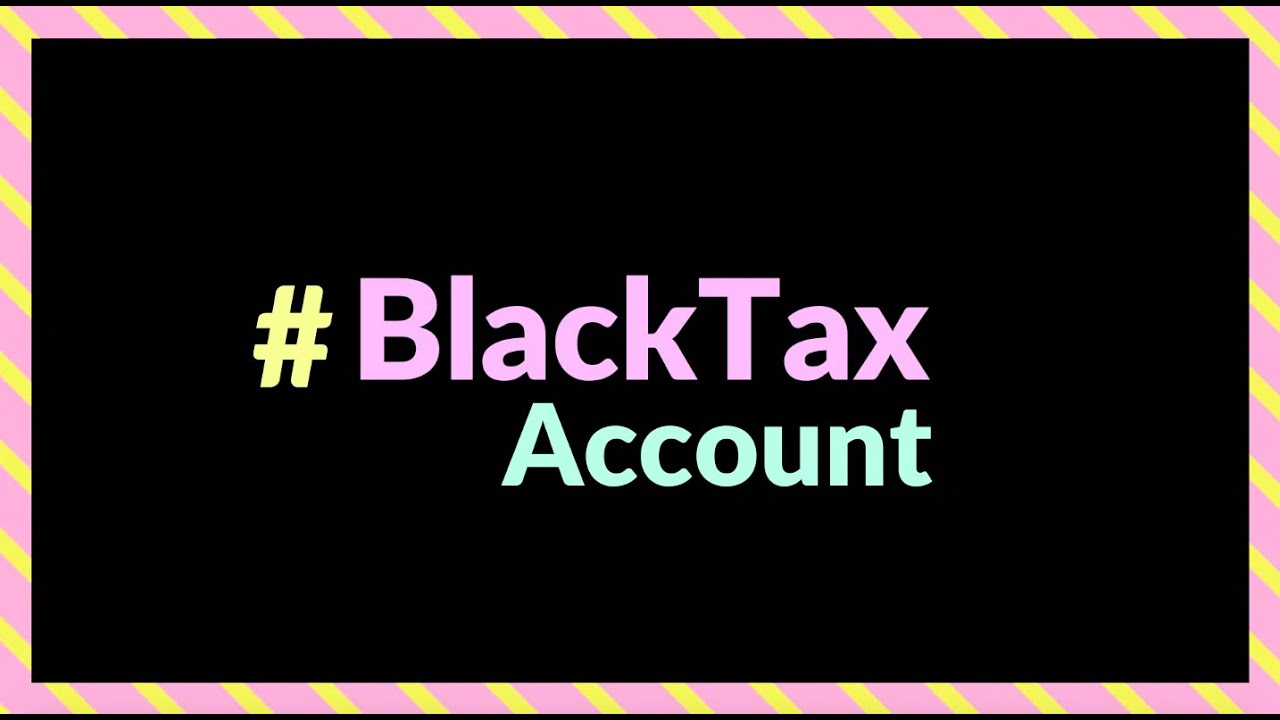 Black Tax Account