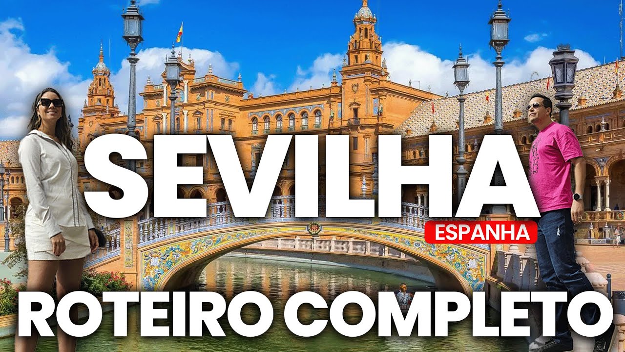 SEVILHA, ESPANHA: Pontos Turísticos e Dicas Imperdíveis para sua Viagem! 🇪🇸