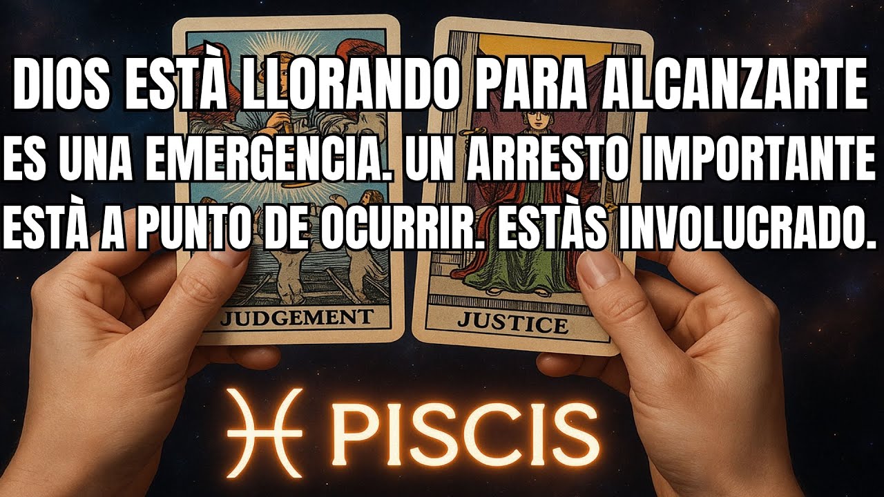 PISCIS♓️Dios está llorando para alcanzarte Es una emergencia Un arresto mayor está  punto de ocurrir