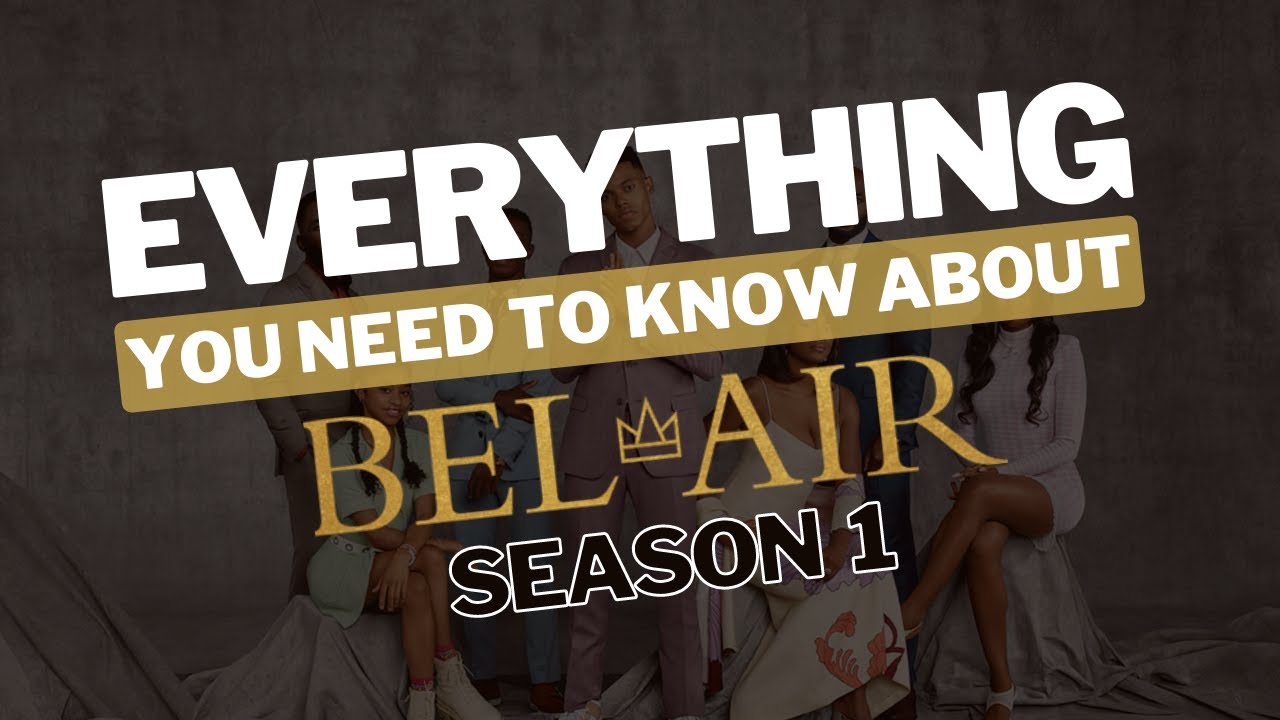 EVERYTHING YOU NEED TO KNOW ABOUT BEL-AIR | SEASON 1