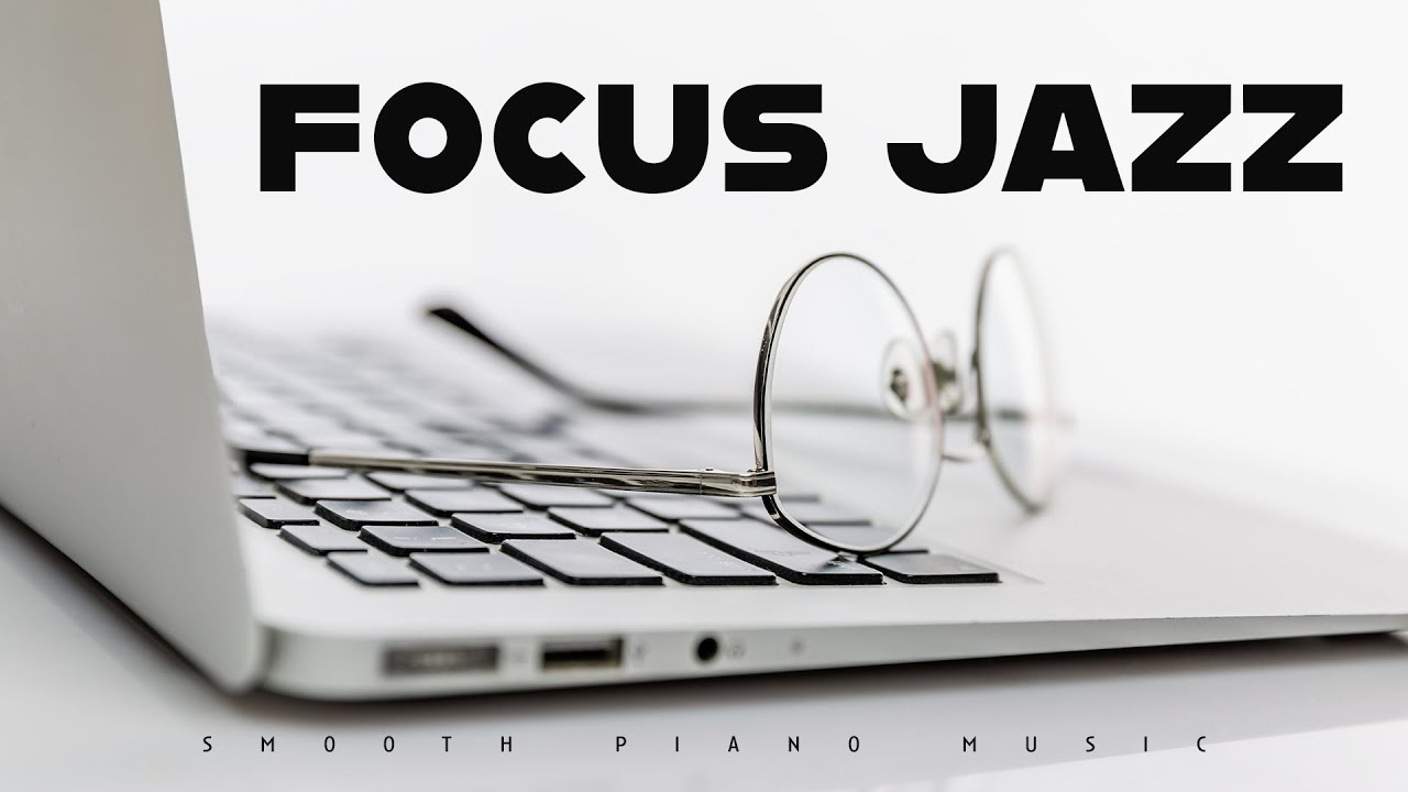 Focus Jazz | Smooth Piano Music | Lounge Music