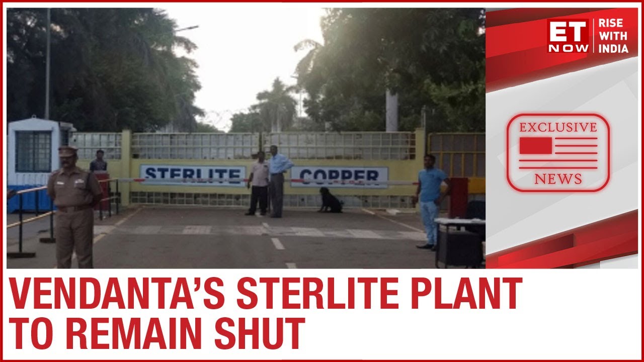 Madras HC refuses to allow the reopening of Sterlite's Thoothukudi unit