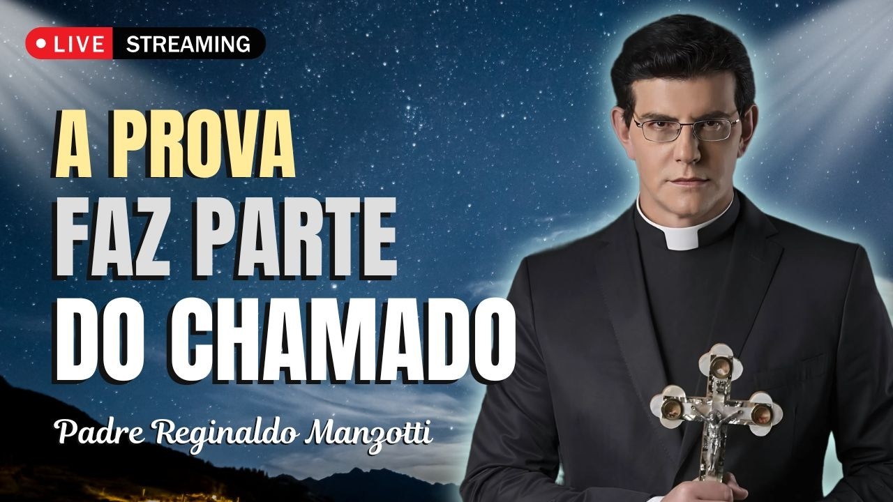 Se Você Quer Servir a Deus, Prepare-se para a Provação | Padre Reginaldo Manzotti