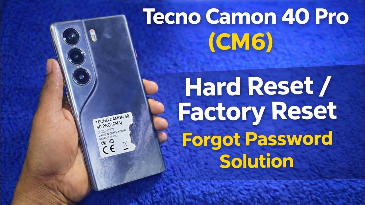 Tecno Camon 40 pro (CM6) Hard Reset | Factory Reset Without Password | Unlock Pattern & PIN