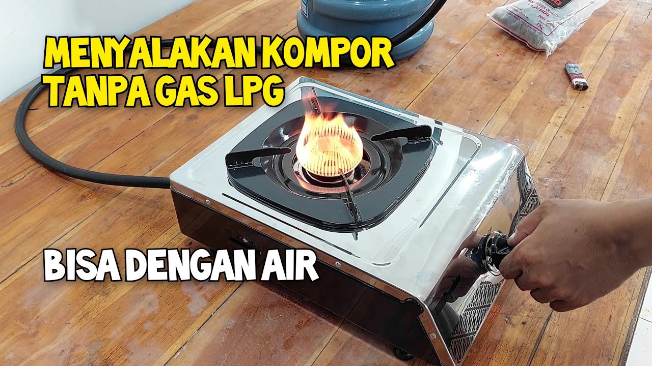 Cara Menyalakan Kompor Tanpa Gas LPG Dengan Air
