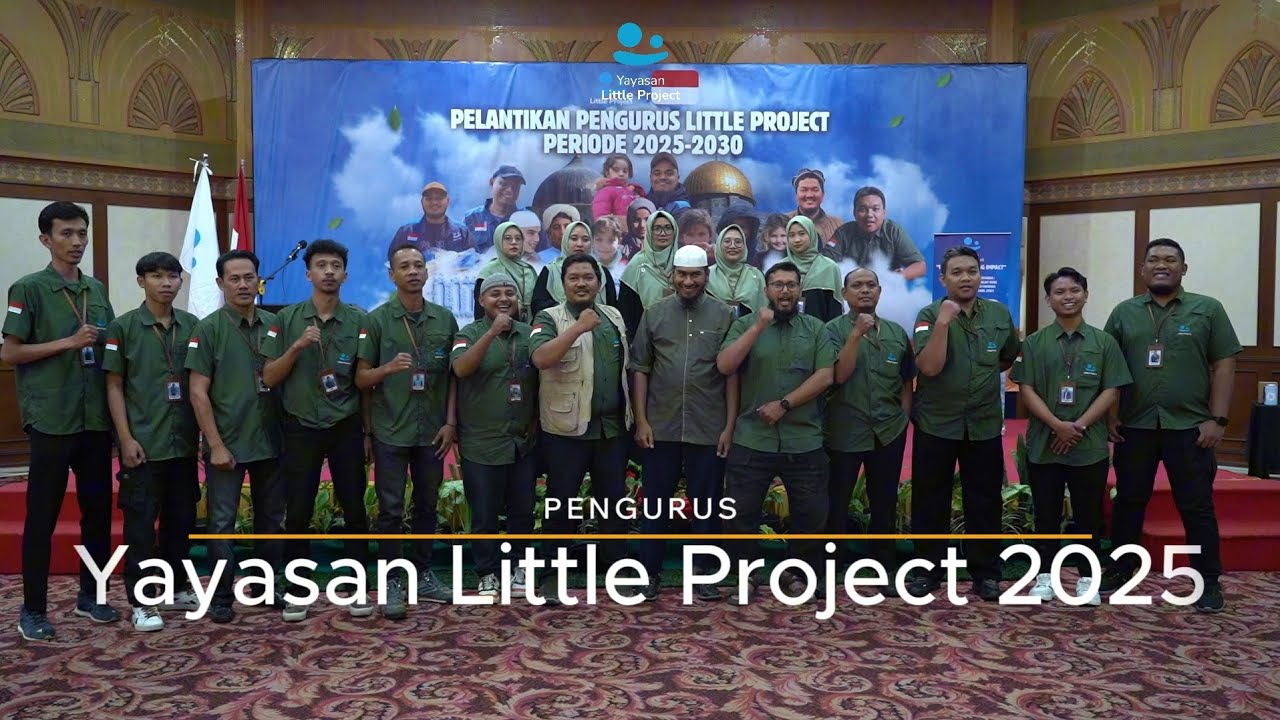 PELANTIKAN PENGURUS YAYASAN LITTLE PROJECT PERIODE 2025&ndash;2030