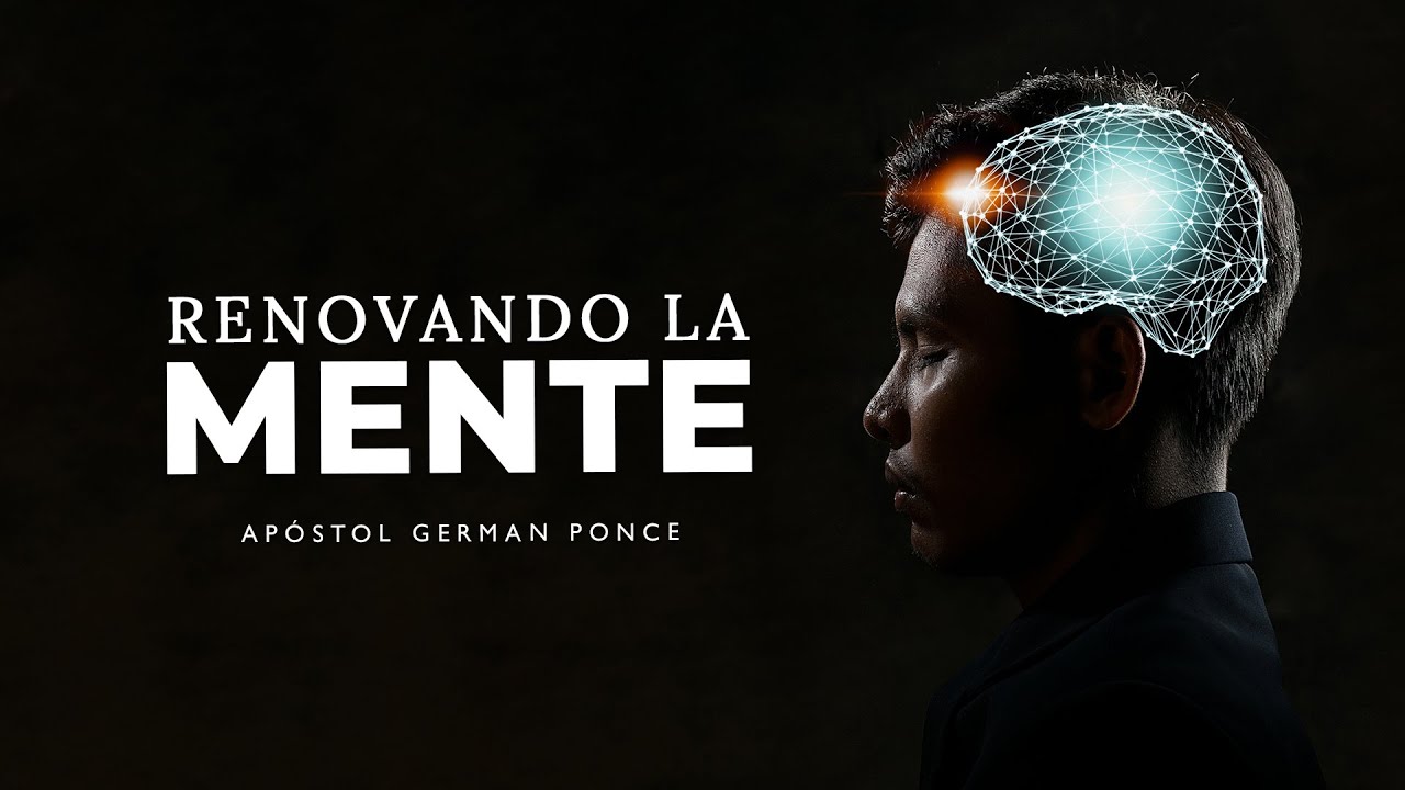 Ap&oacute;stol German Ponce│Renovando la mente│ domingo pm 12 diciembre 2021