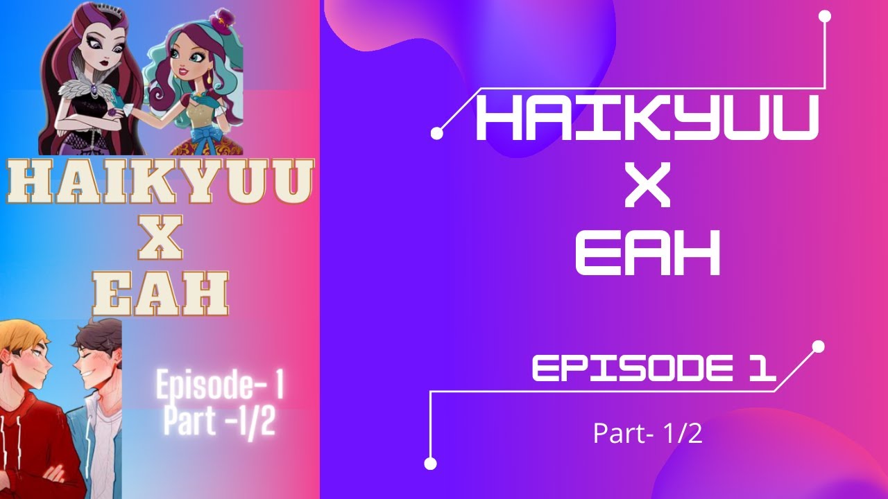 Haikyuu X Ever After High |Episode 1| ~Raven's Tale~ {Part 1/2} (Read Desc.!)