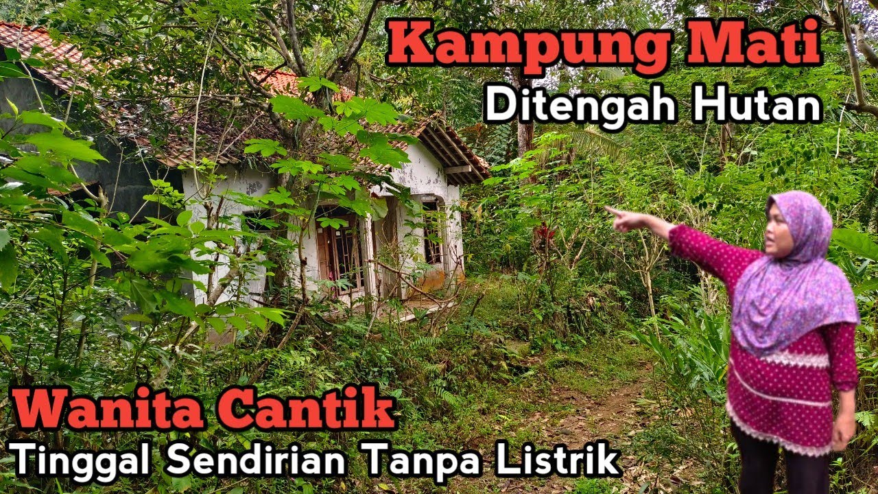 Rumah Mewah Wanita Cantik Tinggal Sendirian Tanpa Listrik Di Kampung Mati Tengah Hutan