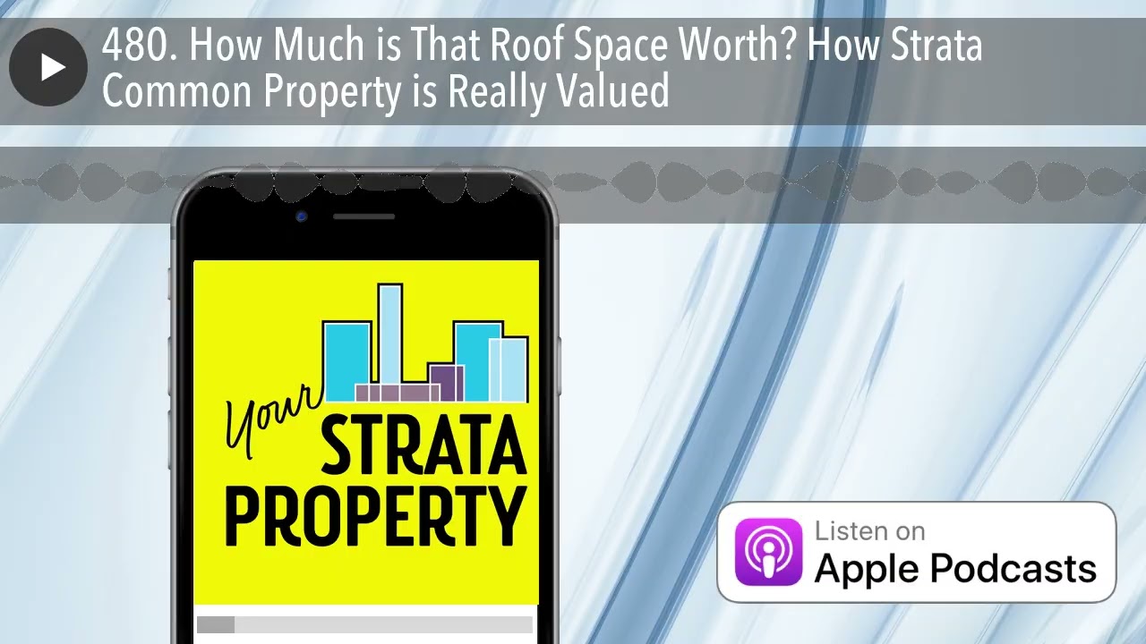 480. How Much is That Roof Space Worth? How Strata Common Property is Really Valued