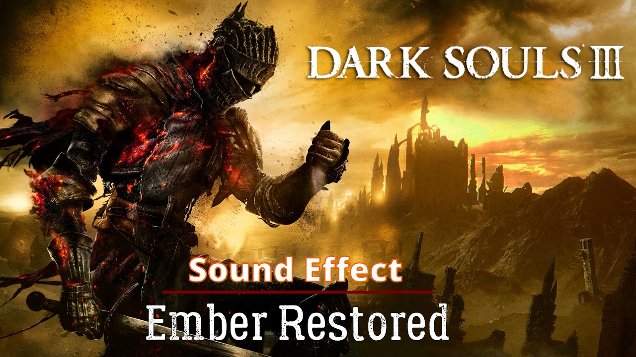 Dark Souls 3 | Ember Restored [Sound Effect]