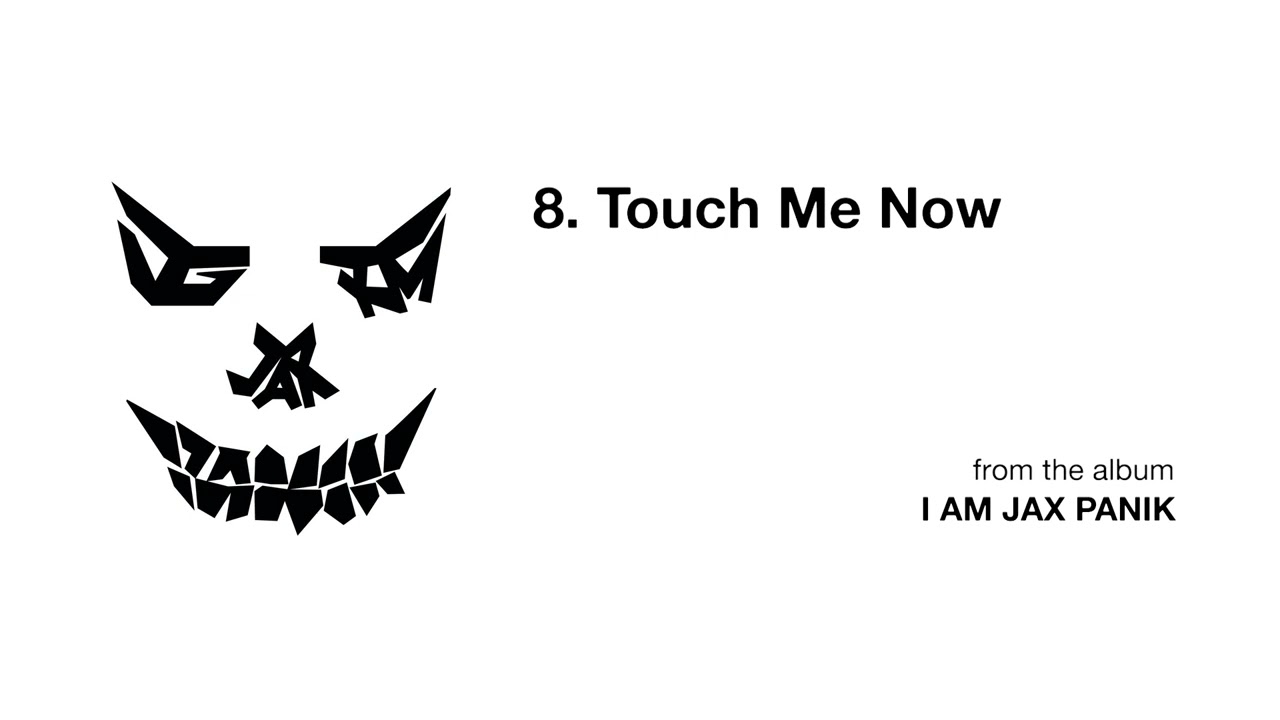 Jax Panik - Touch Me Now