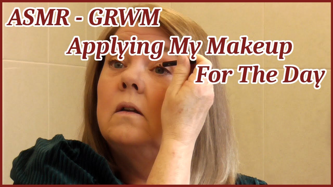 ASMR - GRWM~Applying My Makeup For The Day