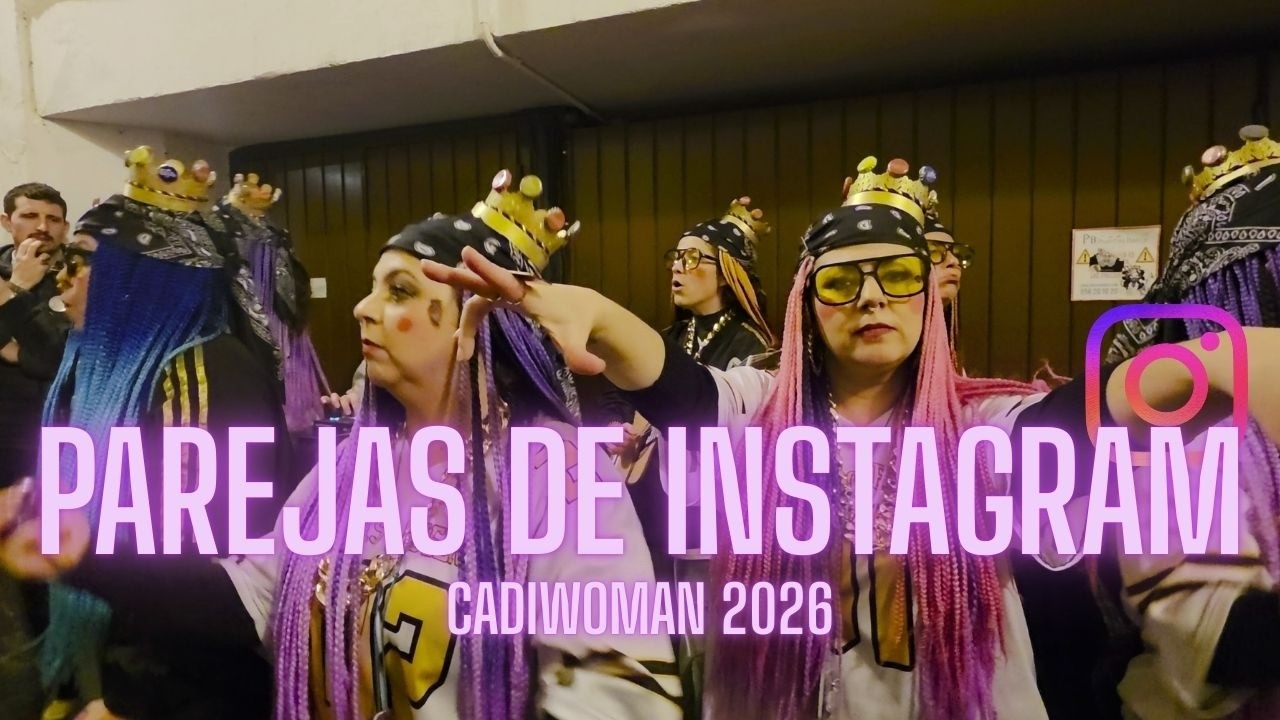 LAS QUEEN (Cadiwoman 2026) 'Parejas de Instagram' - Carnaval de Cádiz