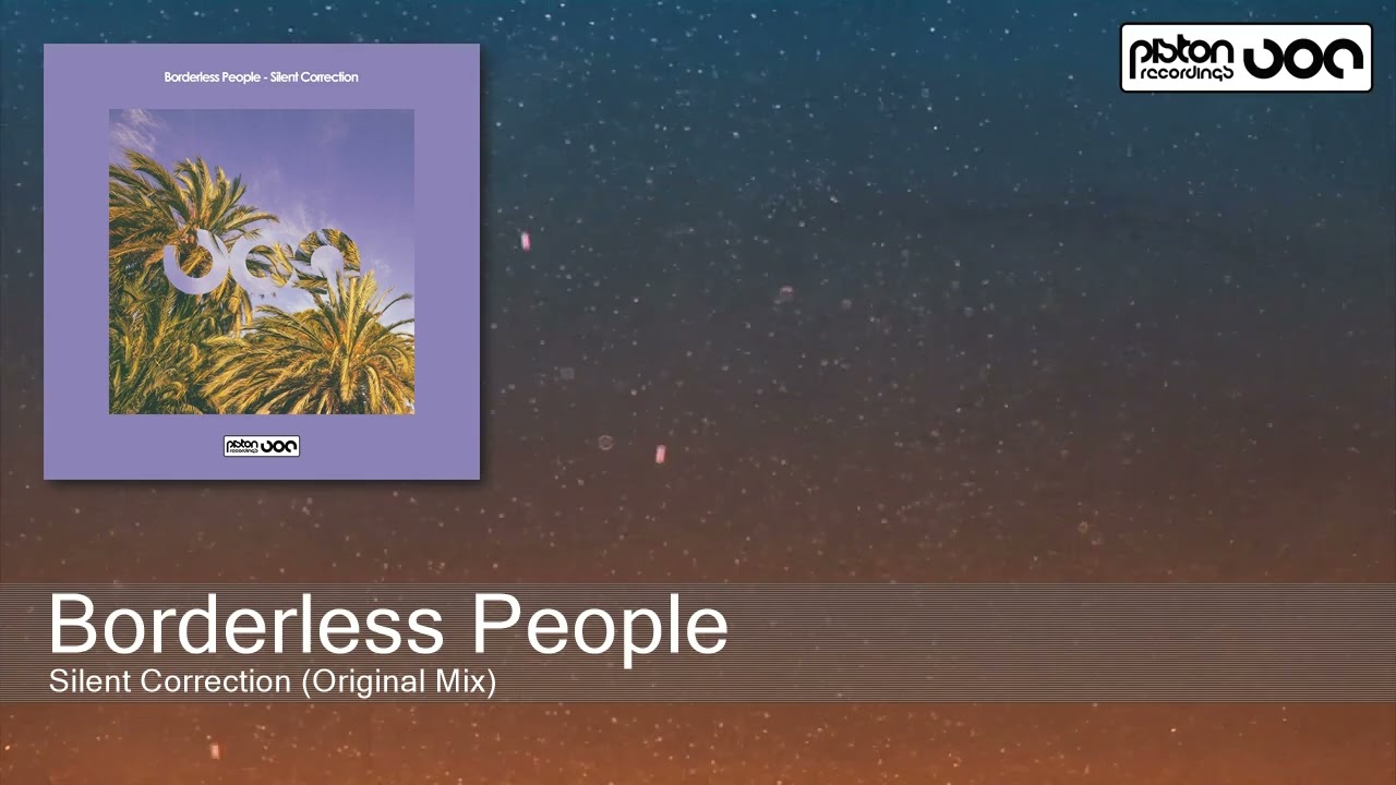 Borderless People - Silent Correction (Original Mix) [Piston Recordings]