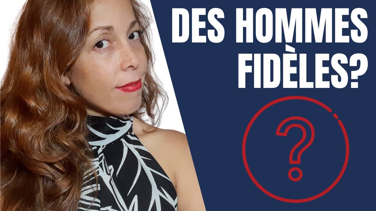 Les HOMMES sont-ils tous INFIDÈLES?