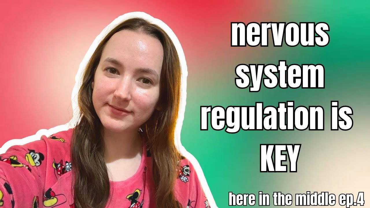 nervous system regulation is the answer to feeling better fr ✨here in the middle ep.4 