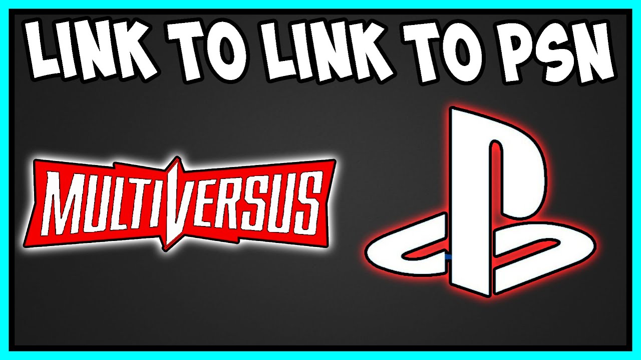 HOW TO LINK MULTIVERSUS ACCOUNT TO PLAYSTATION NETWORK