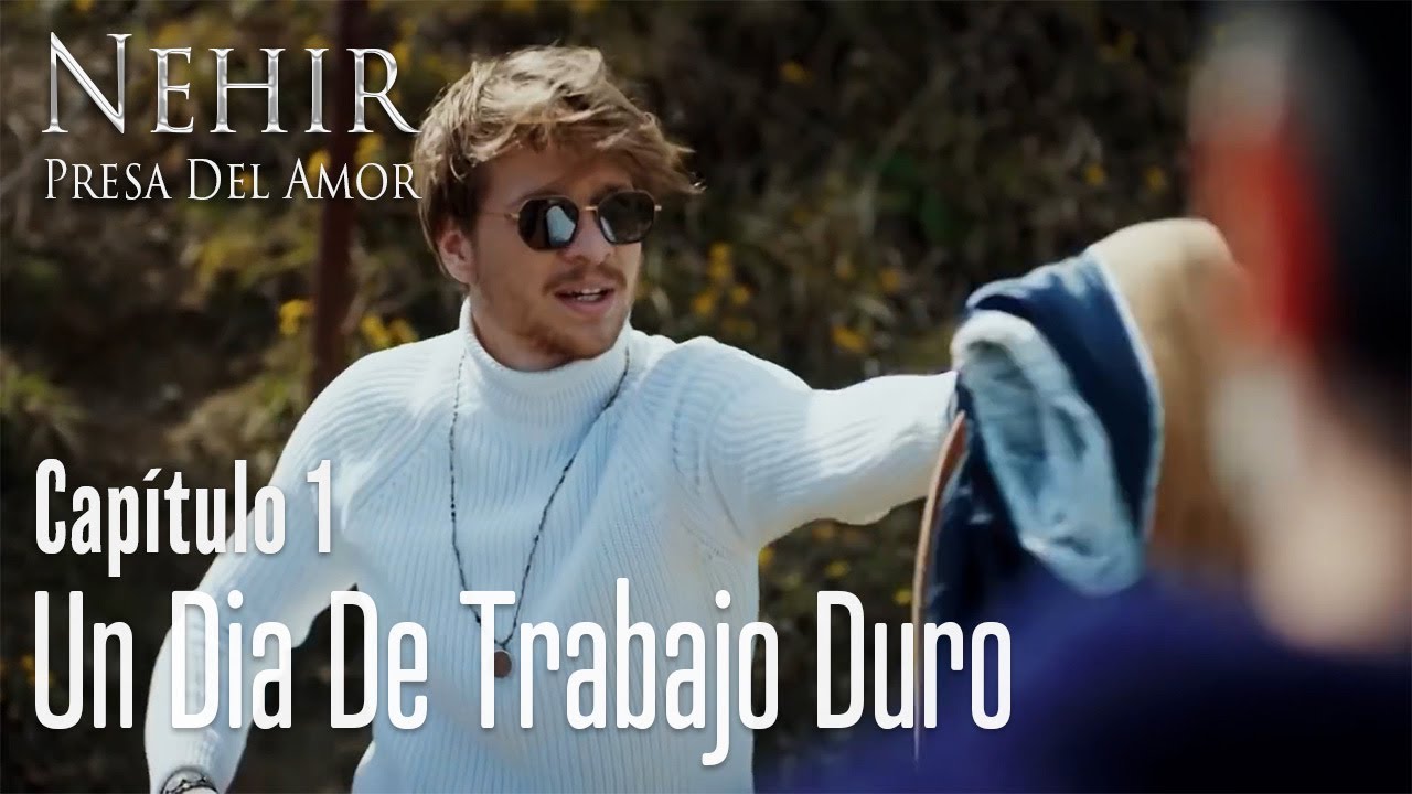 Un dia de trabajo duro - Nehir - Presa Del Amor Cap&iacute;tulo 1