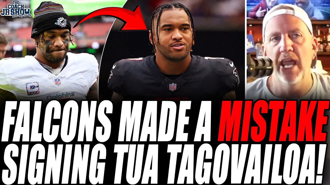 Coach JB Says Falcons Made A MISTAKE Signing Tua Tagovailoa!