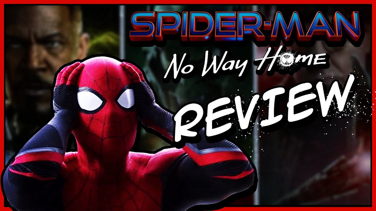 Spider-Man: No Way Home REVIEW (NON-SPOILER + SPOILER)