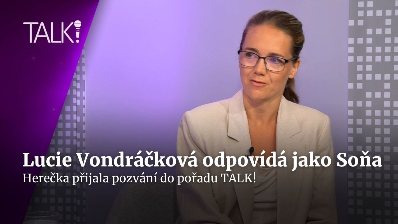 Lucie Vondráčková: Znám lidi jako je Soňa, roli jsem původně dvakrát odmítla | TALK!