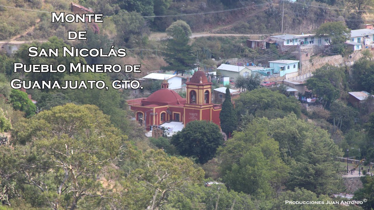 Monte de San Nicolás, Pueblo Minero de Guanajuato Capital / Producciones Juan Antonio
