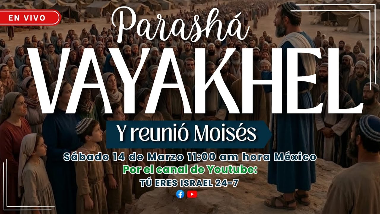 PARASHÁ VAYAKHEL (Y REUNIÓ MOISÉS)