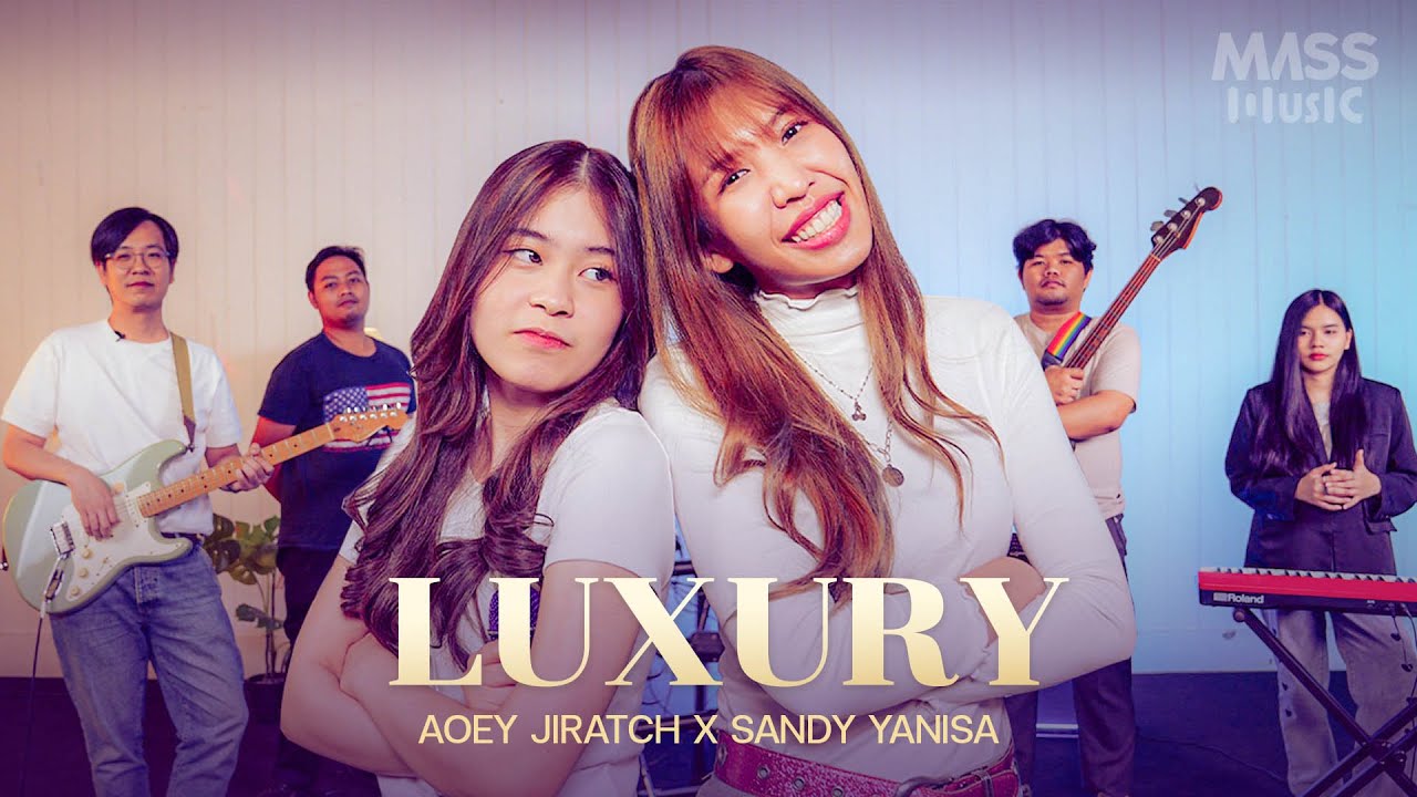 LUXURY - D GERRARD | Covered By เอ้ย จิรัช x Sandy Yanisa @SoloistChannel