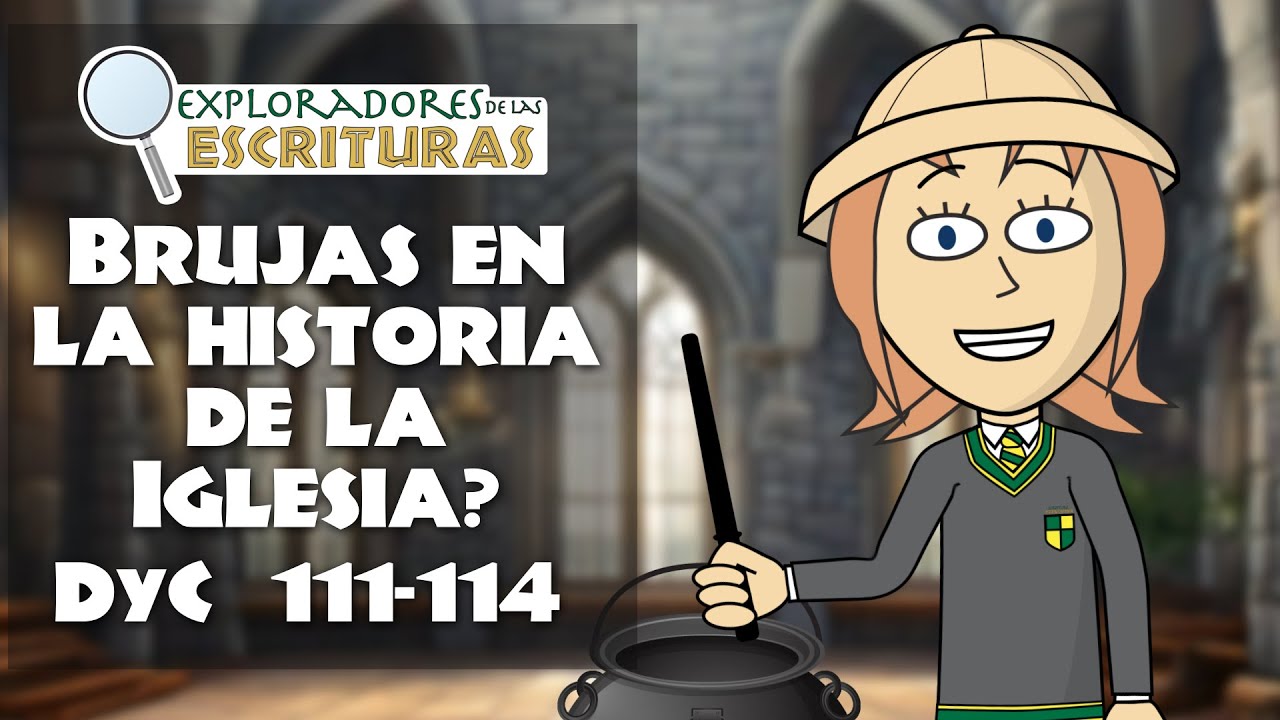 DyC 111-114 Brujas En La Historia De La Iglesia? | Ven Sígueme 2025 | Doctrina y Convenios