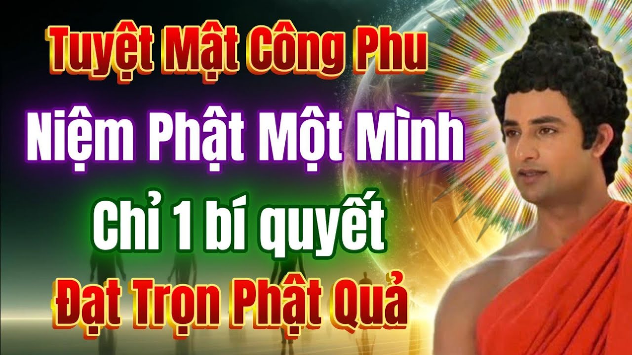 B&iacute; quyết niệm Phật một m&igrave;nh, đạt Phật Quả, v&atilde;ng sanh cực lạc | Qu&aacute;n Tr&agrave; Đời.