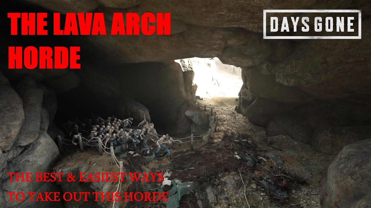 Days Gone - THE LAVA ARCH HORDE, The Best & Easiest Ways To Take Out This Horde.
