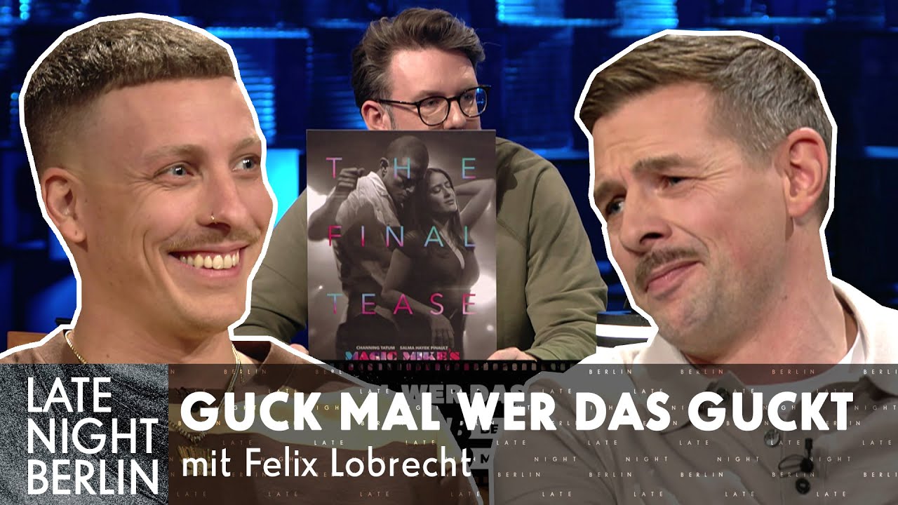 Guck mal, wer das guckt (mit Felix Lobrecht) | Late Night Berlin